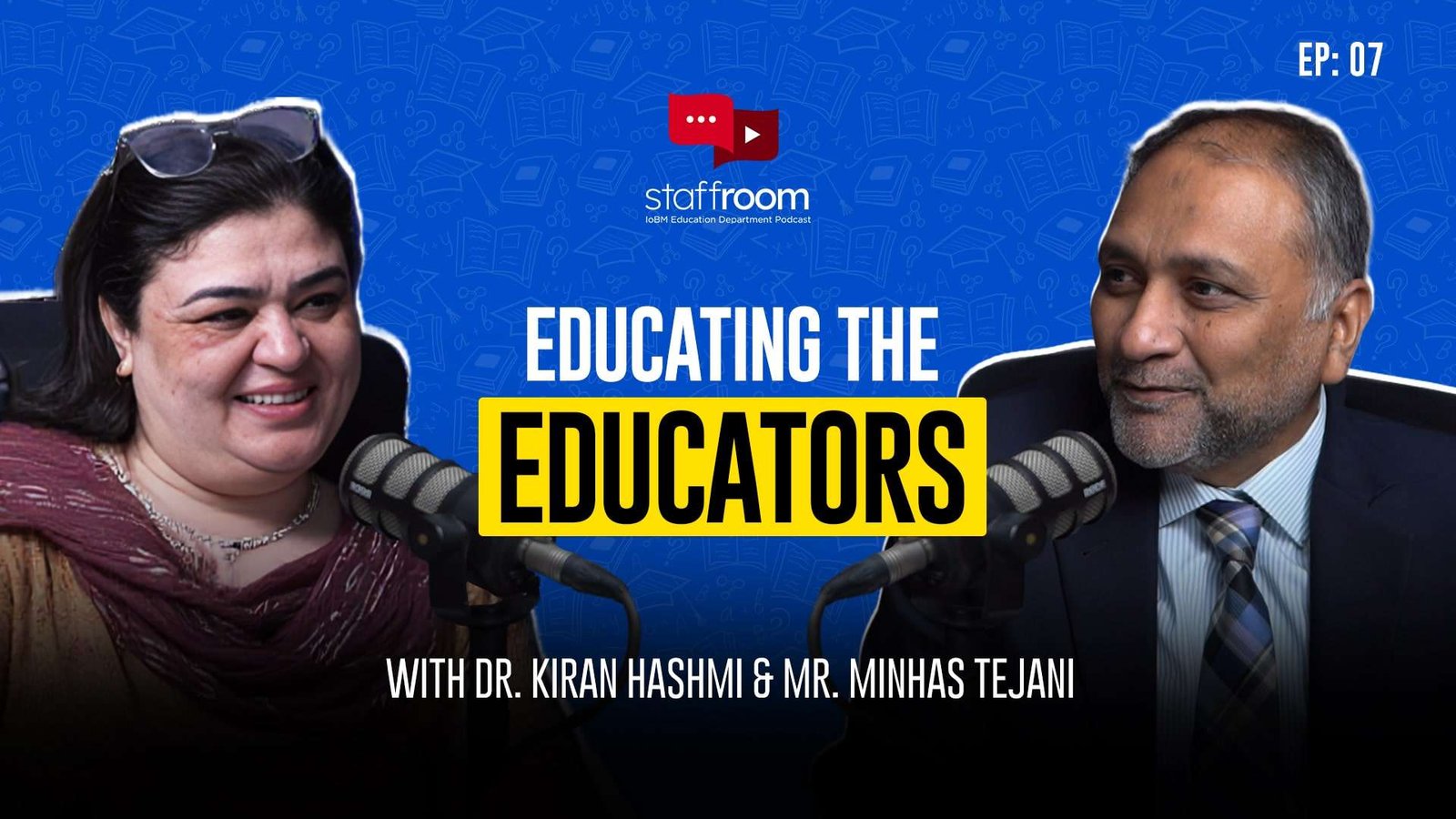 Ep 07 | Mr. Minhas Tejani | Educating the Educators