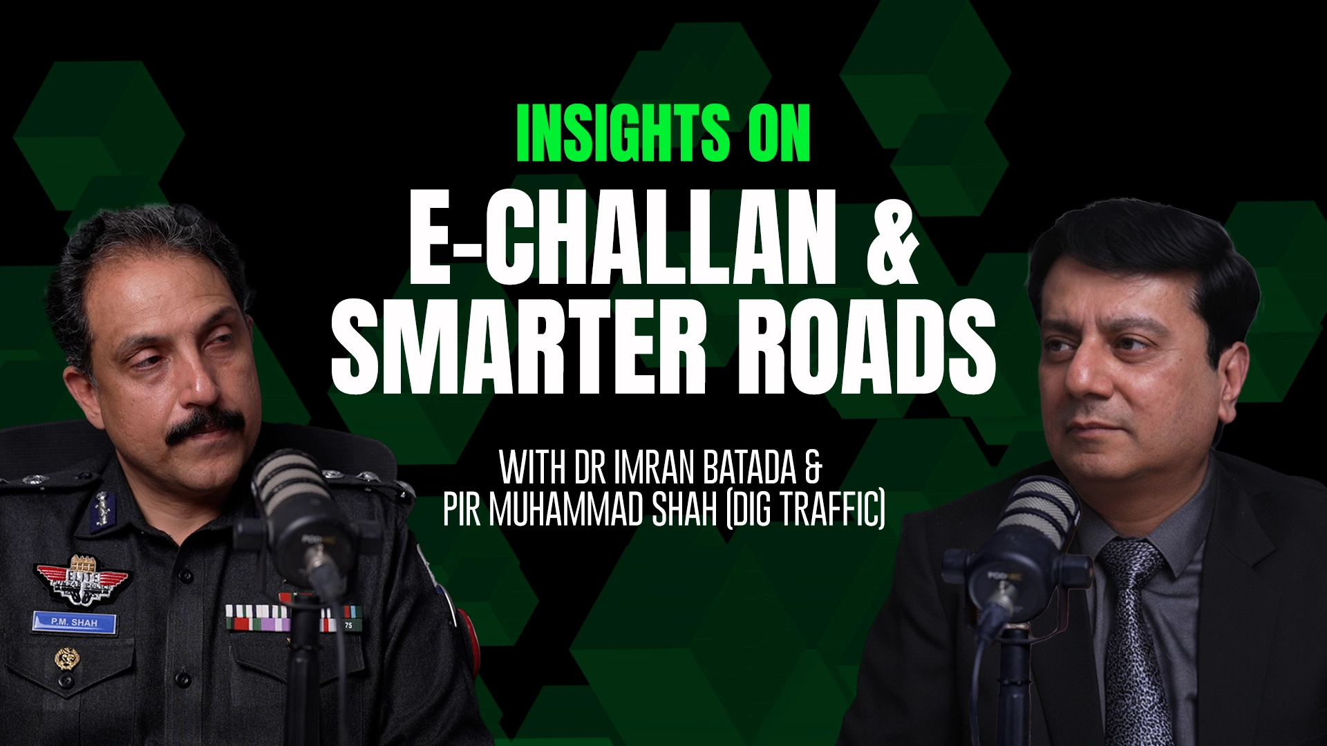 Ep 05 | Pir Muhammad Shah- DIG Traffic | Insights on e-Challan & Smarter Roads