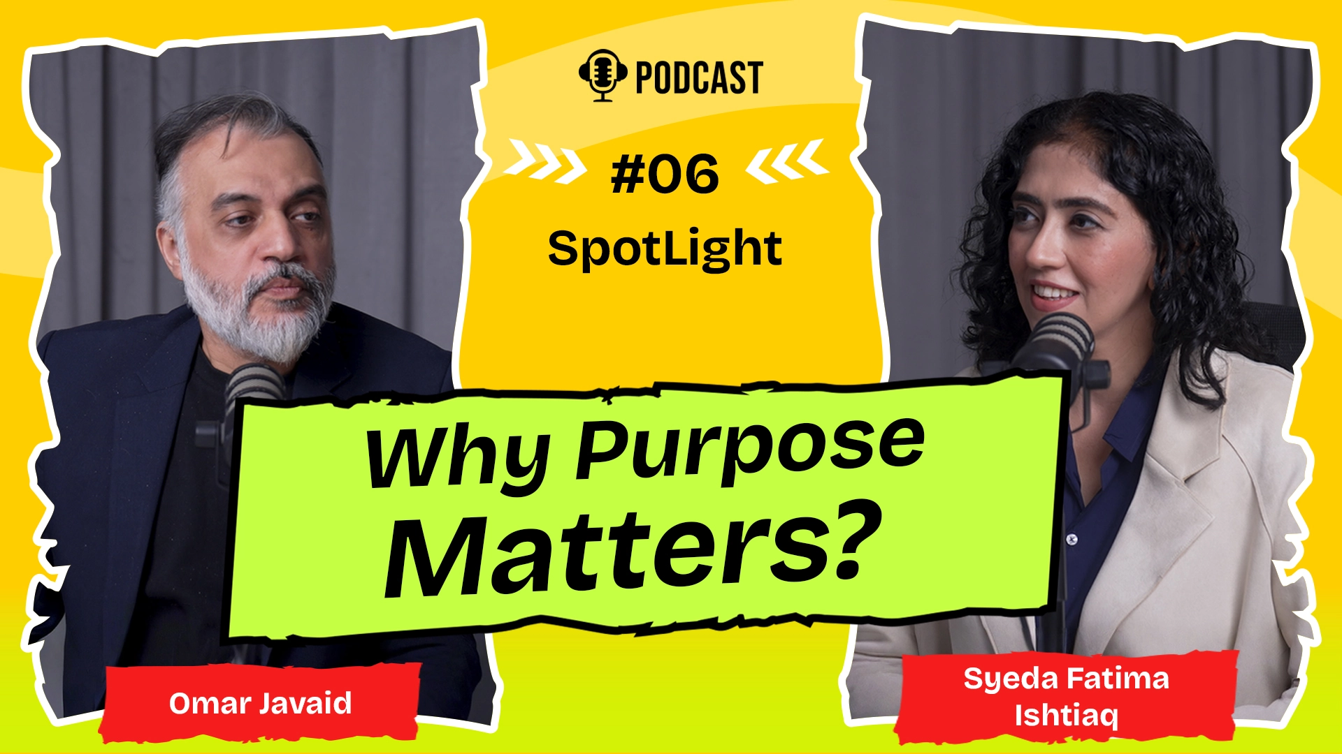 Ep 06 | Omar Javaid | Why Purpose Matters?