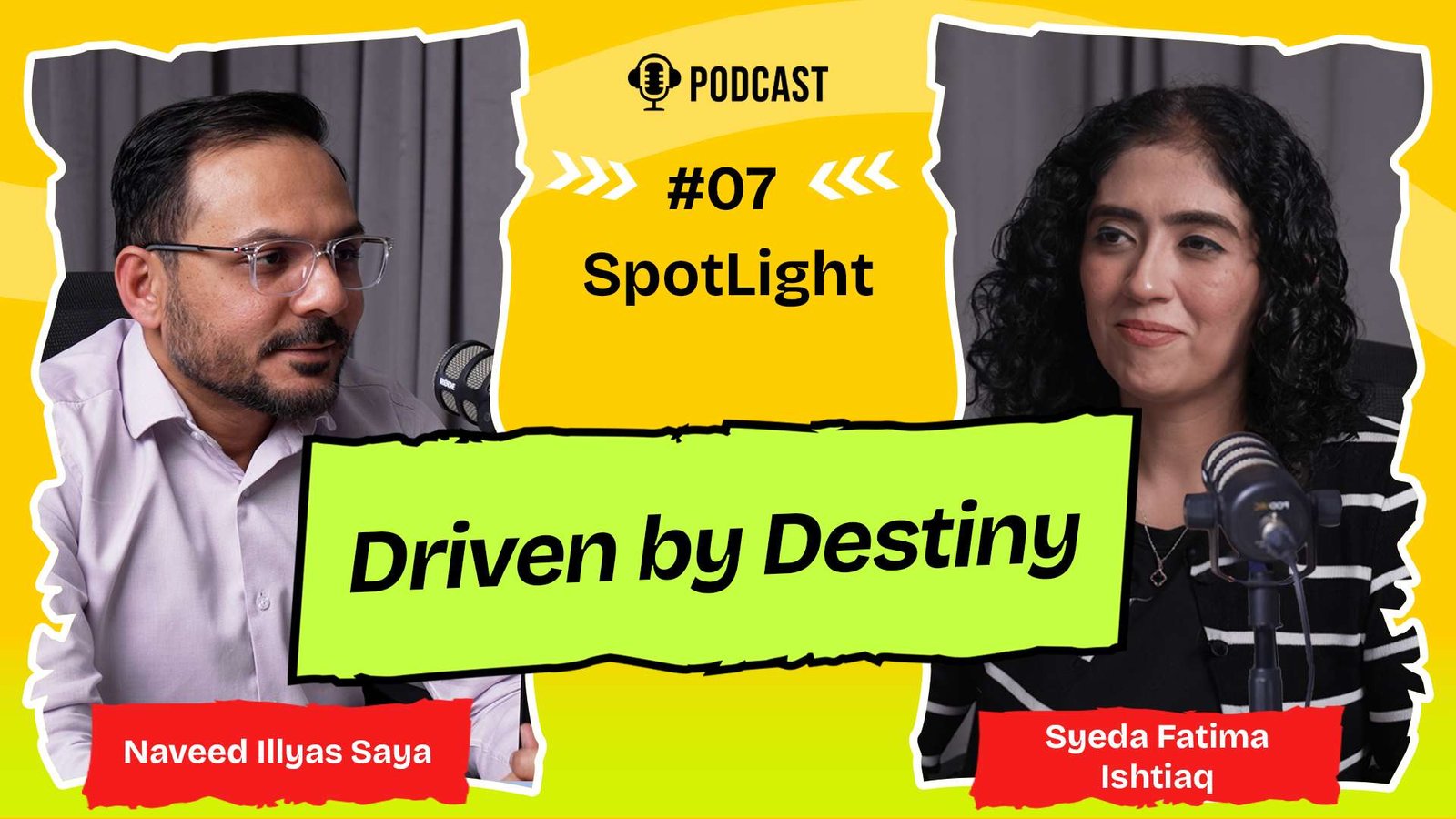 Ep 07 | Naveed Ilyas Saya | Driven by Destiny